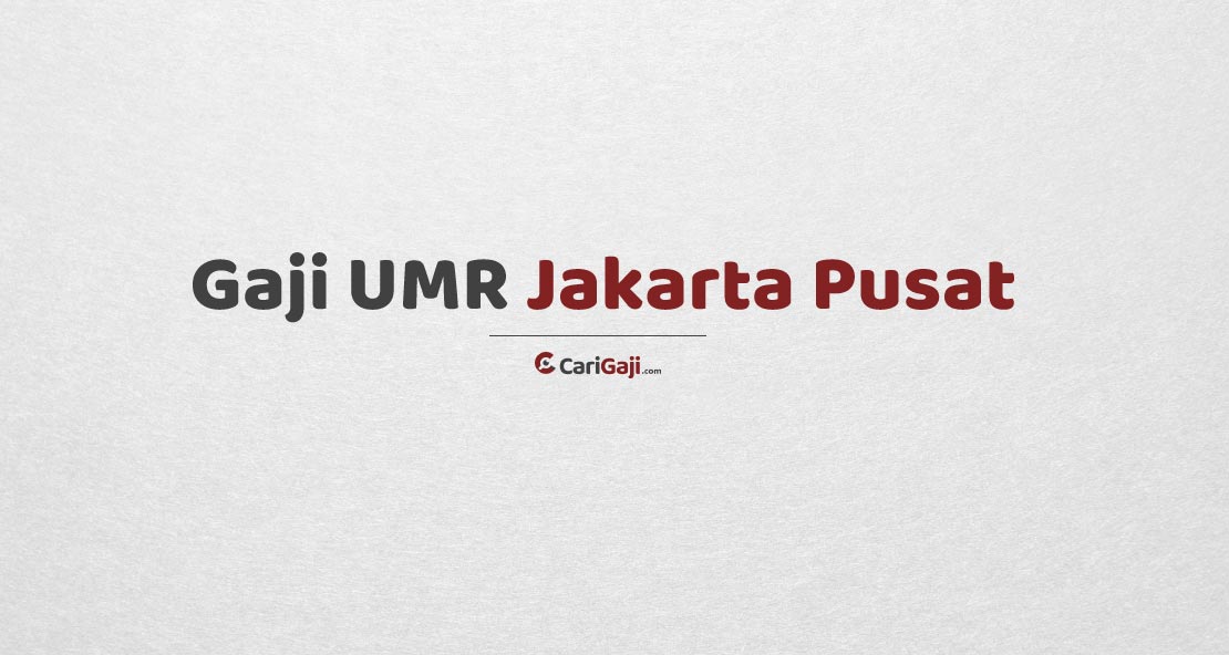 Gaji UMR Jakarta Pusat