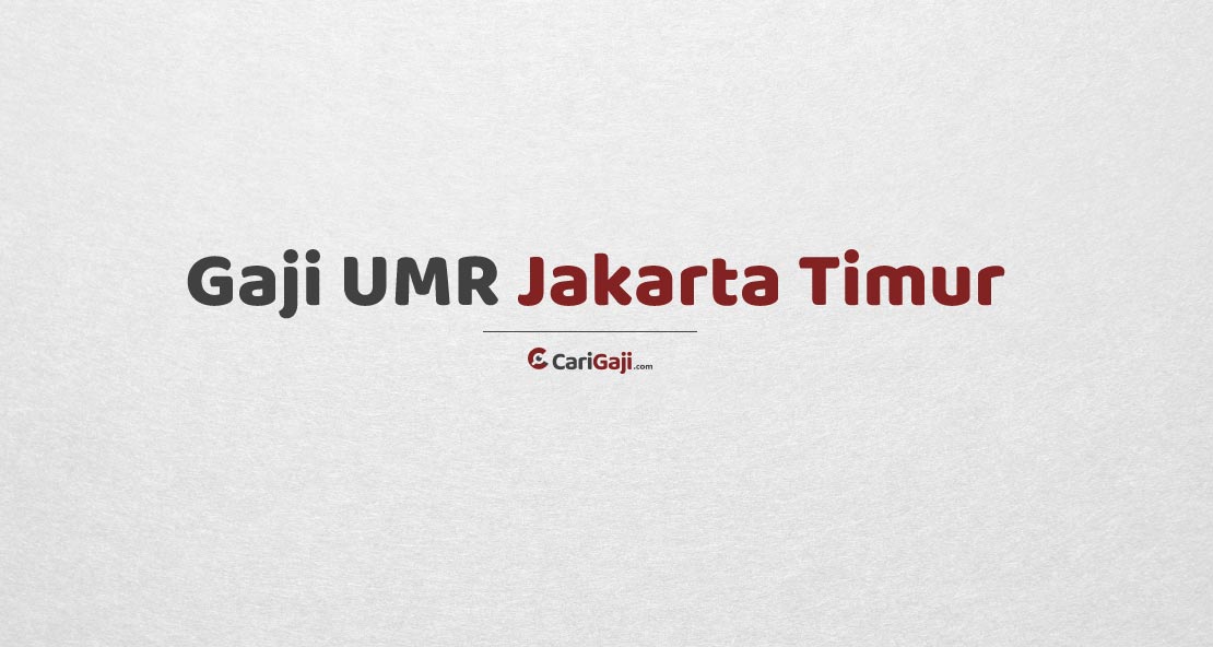 Gaji UMR Jakarta Timur