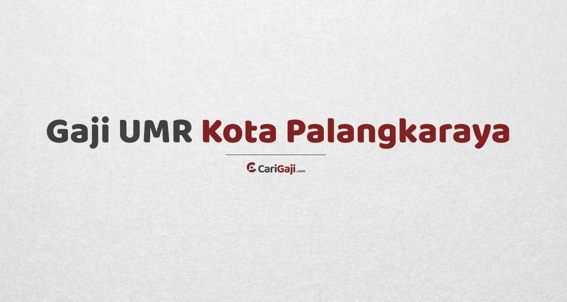 Gaji UMR Palangkaraya