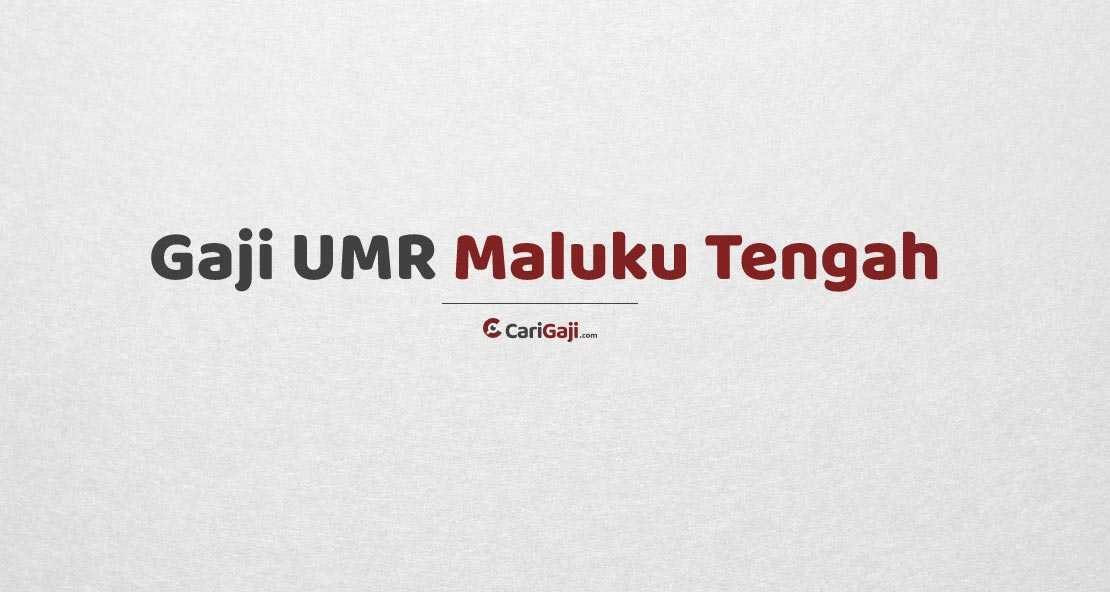 Gaji UMR Maluku Tengah