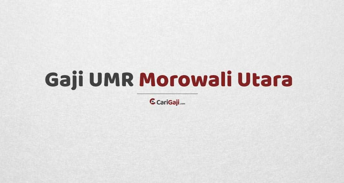 Gaji UMR Morowali Utara