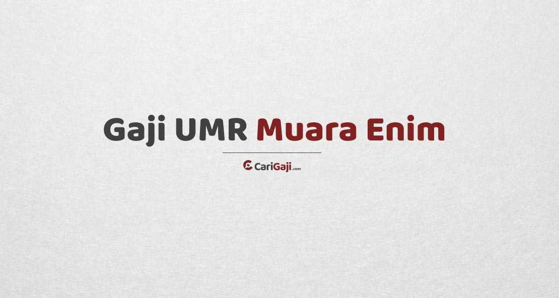 Gaji UMR Muara Enim