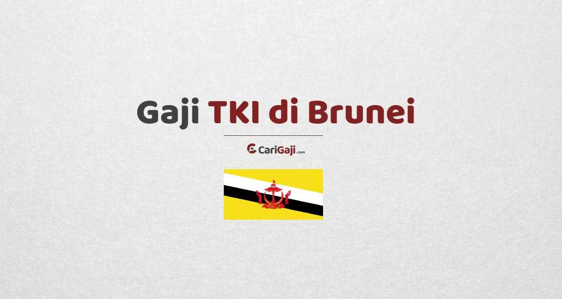 Gaji TKI di Brunei