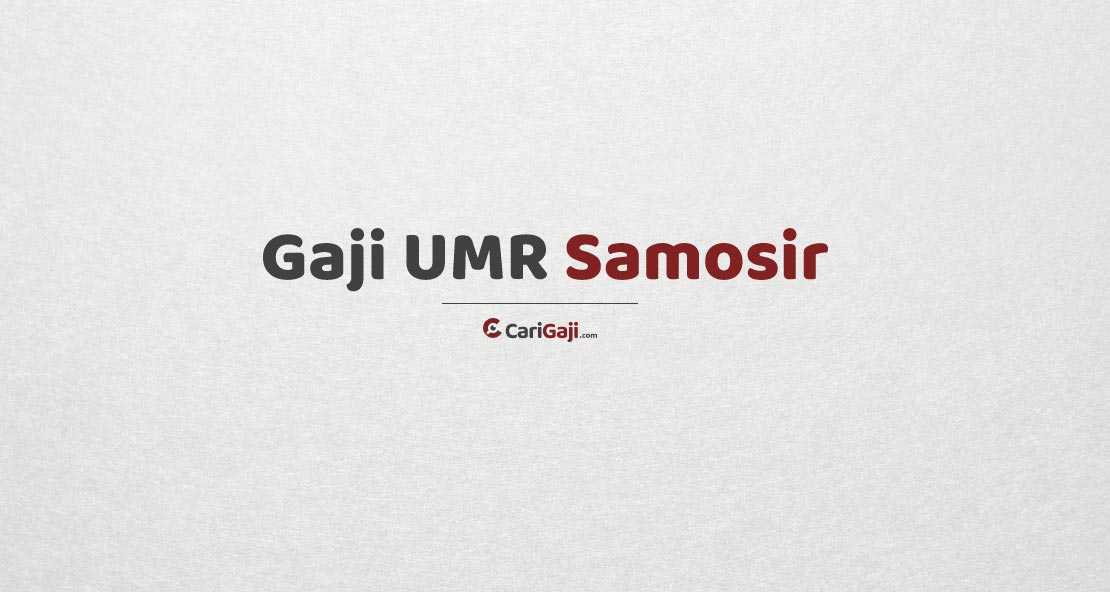 Gaji UMR Samosir dan Gaji UMK Samosir 2023 Terbaru