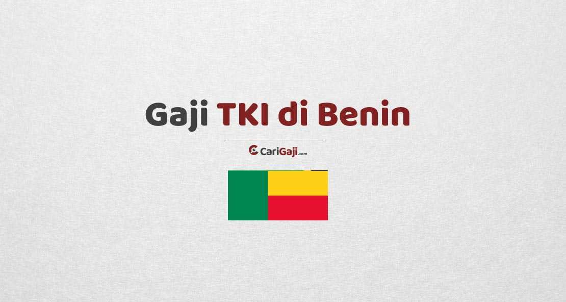 Gaji TKI di Benin