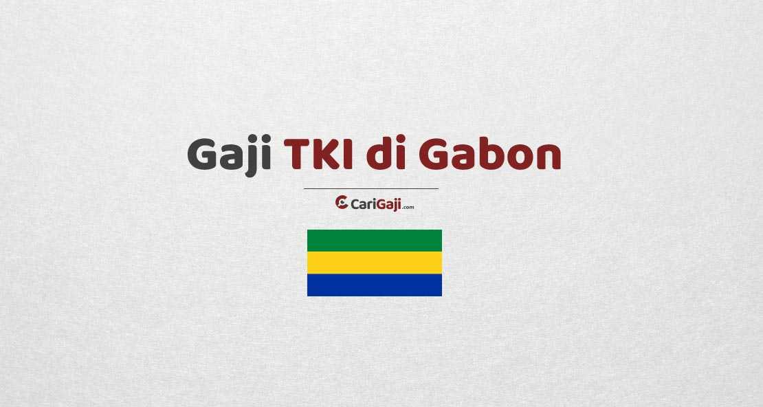 Gaji TKI di Gabon