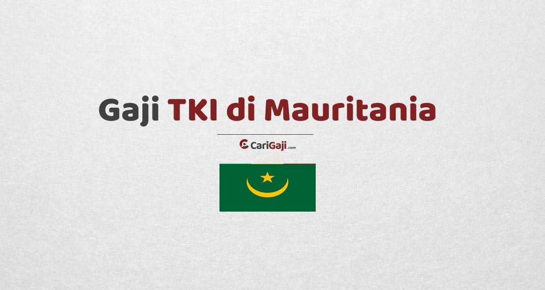 Gaji TKI di Mauritania