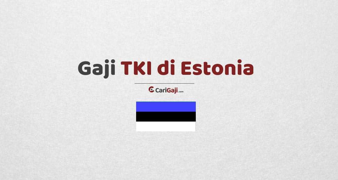 Gaji TKI di Estonia