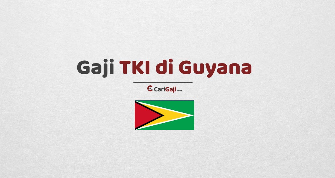 Gaji TKI di Guyana