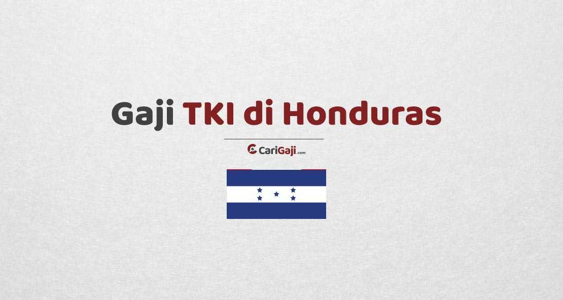 Gaji TKI di Honduras