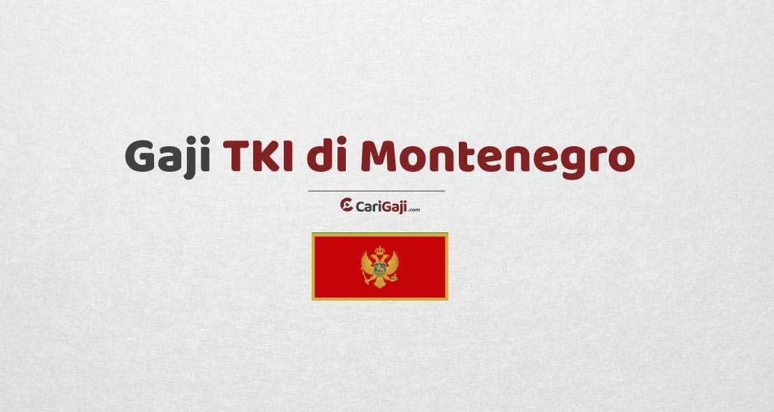 Gaji TKI di Montenegro