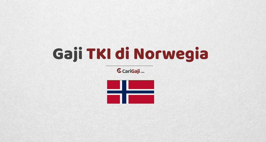 Gaji TKI di Norwegia