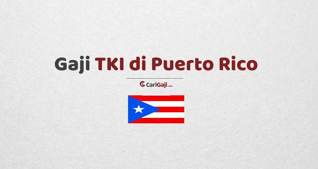 Gaji TKI di Puerto Rico