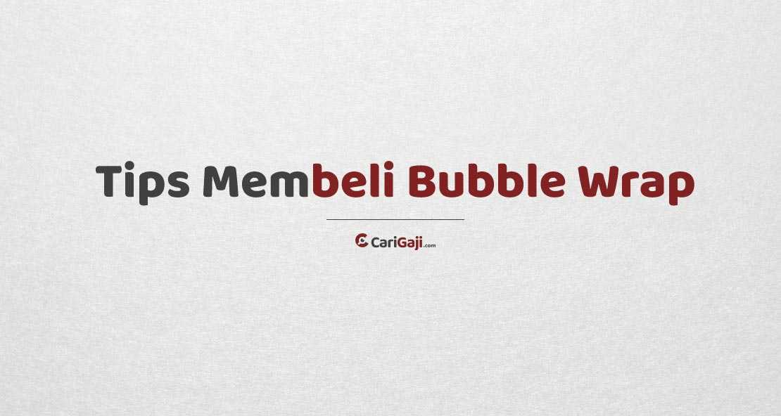 Tips Membeli Bubble Wrap Berkualitas